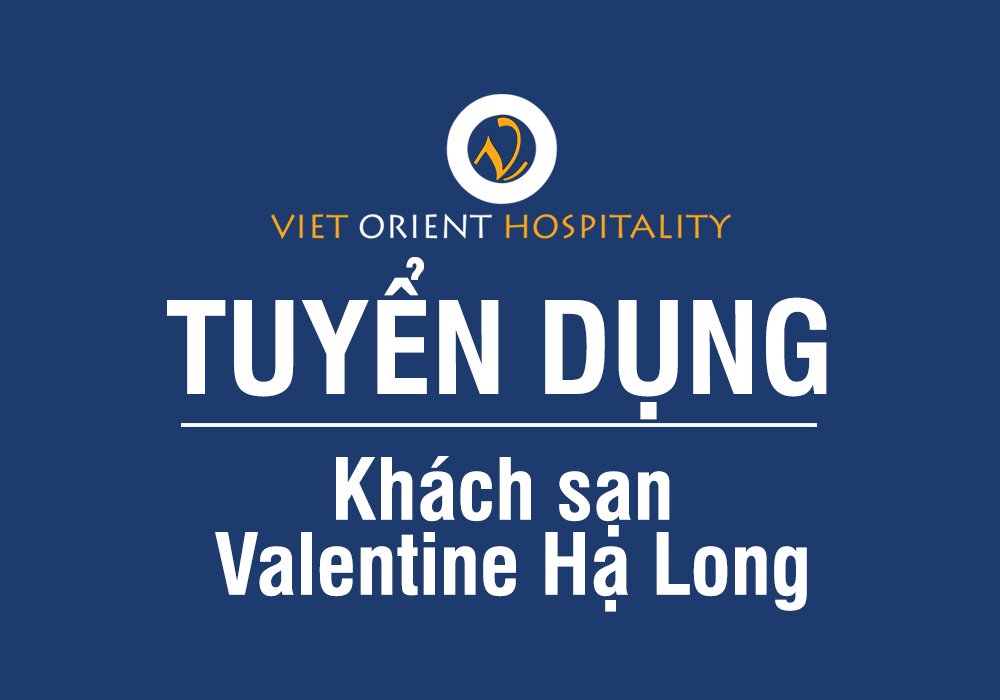 VOH thông báo tuyển dụng cho Khách sạn Valentine Hạ Long